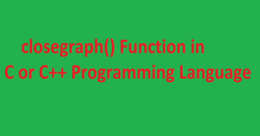 closegraph() function in C or C++ programming language